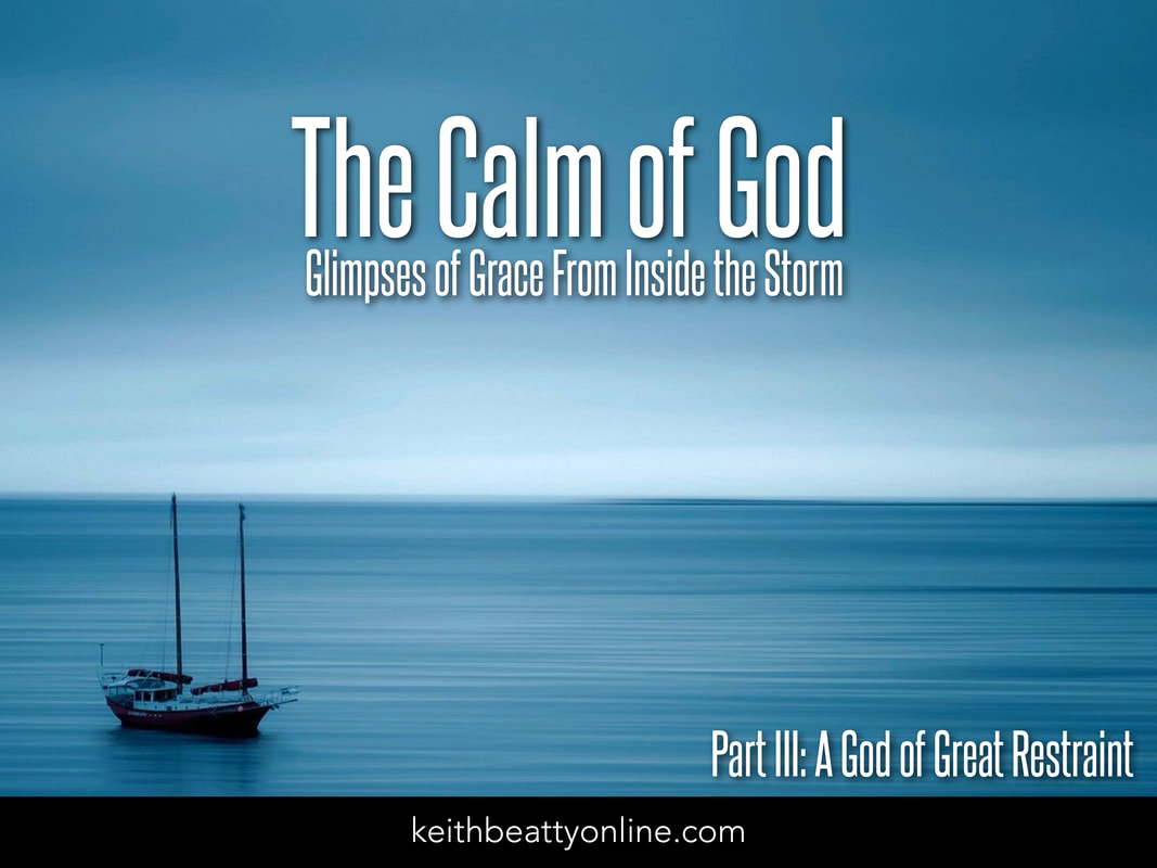 The Calm of God-Part 3: A God of Great Restraint